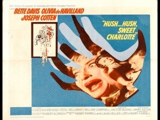 hush… hush, sweet charlotte (1964) hush, hush, sweet charlotte  dir. robert aldrich